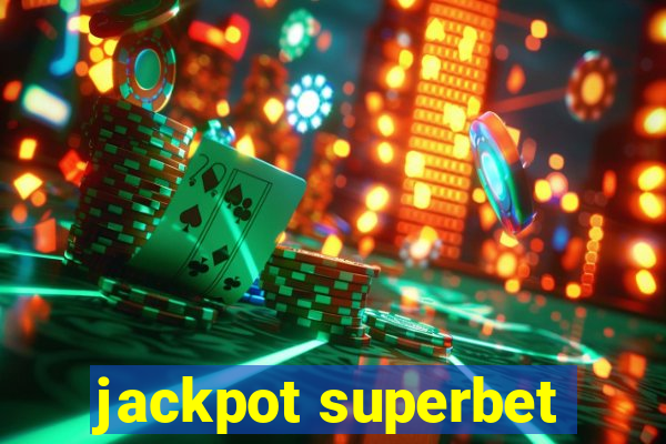 jackpot superbet